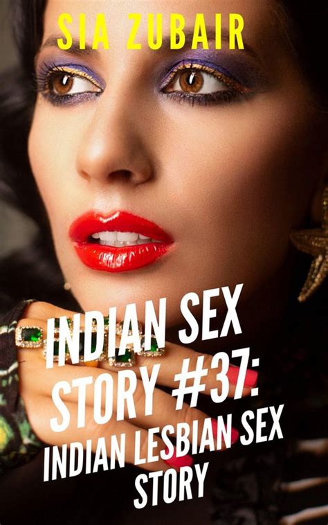 desi lesbian sex stories|Free Desi Lesbian Sex Stories